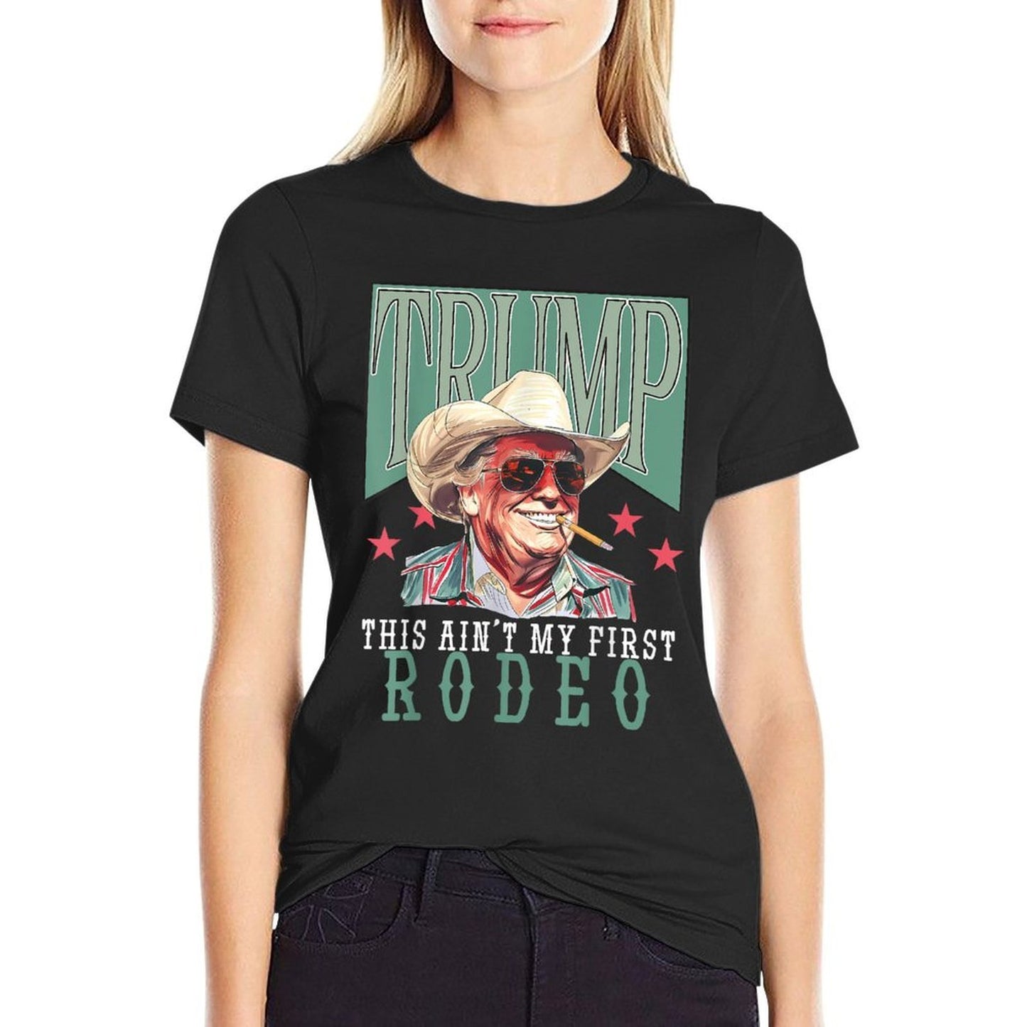 Ain't My First Rodeo Western Cowboy Funny Trump Shirt 2024 Versatile T-Shirt