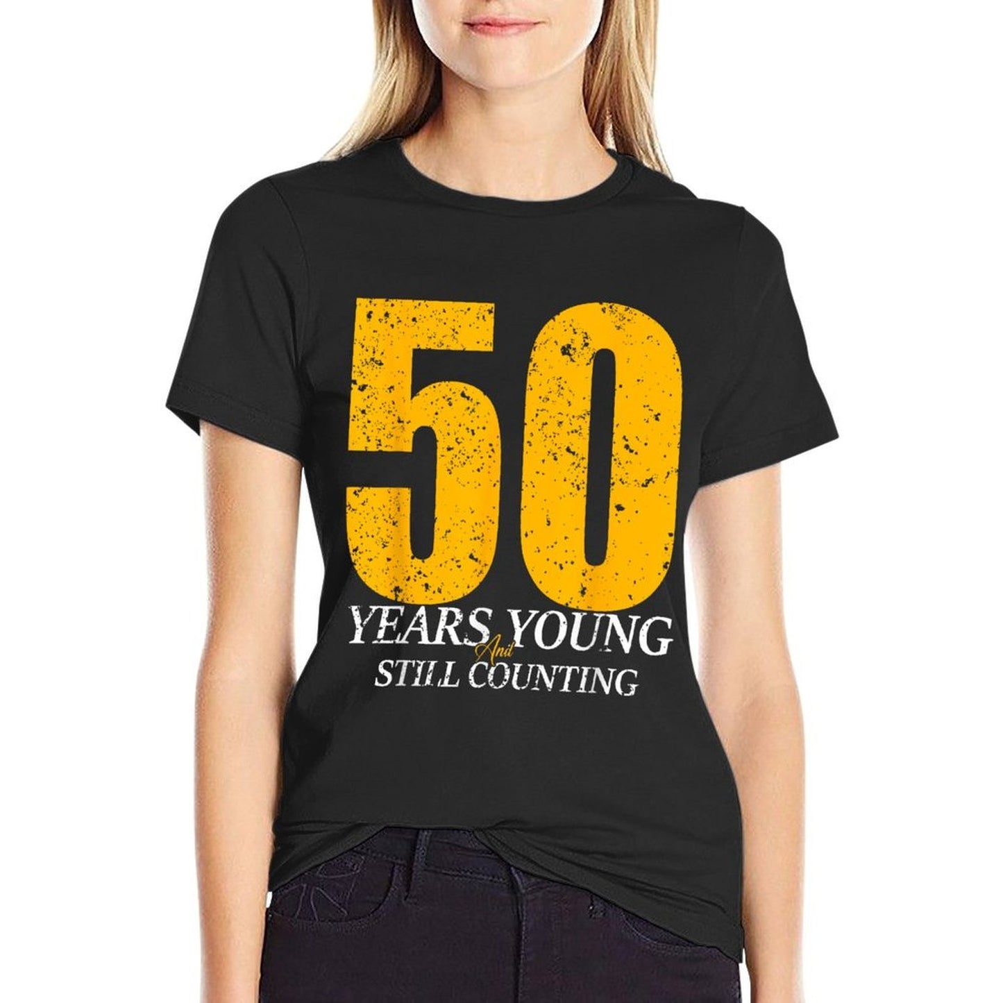 50 Years Young And Still Counting 50th Birthday Funny Bday Tagless Design T-Shirt