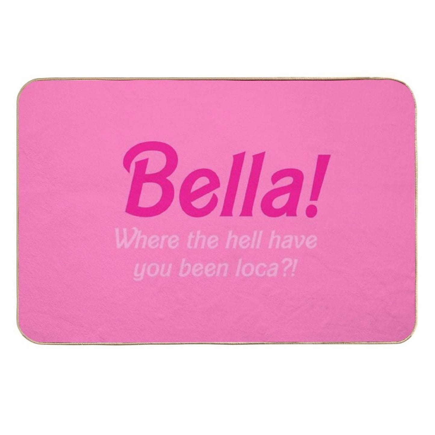Twilight Bella Where The Hell Have You Been Loca TikTok Fade-Resistant Bath Mat