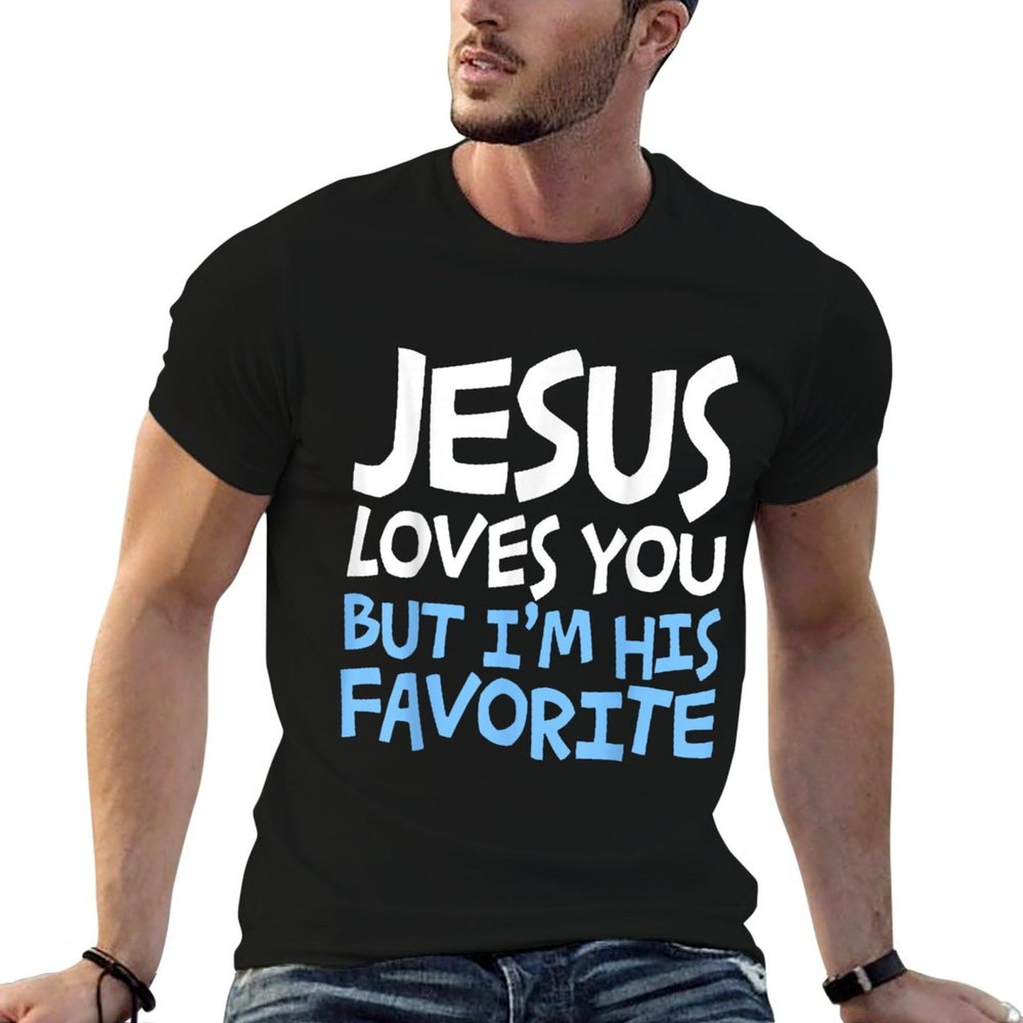 Jesus Loves You But I'm His Favorite Religion Graphic-printed T-Shirt