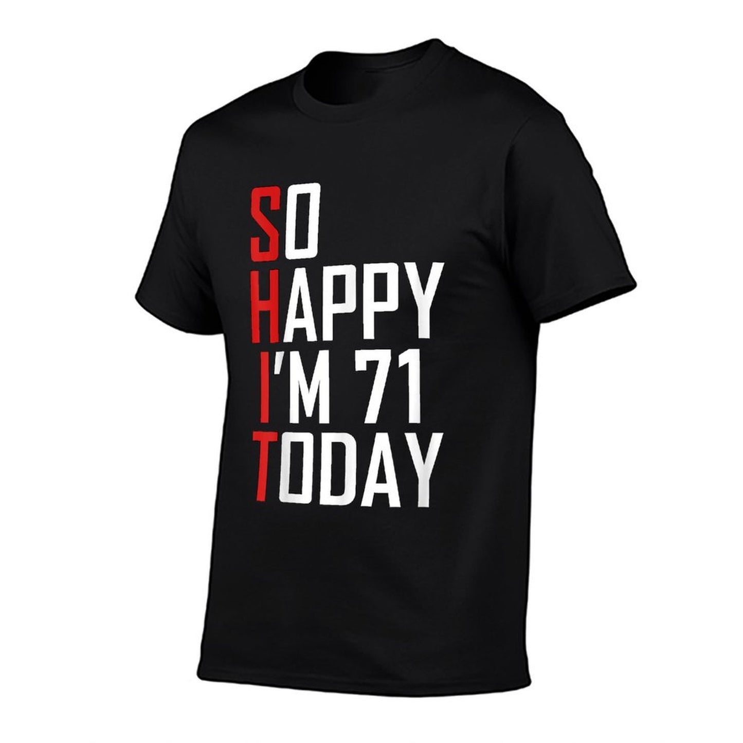 Funny 71st Birthday Gag Gift Sarcastic 71 Years Old Durable T-Shirt