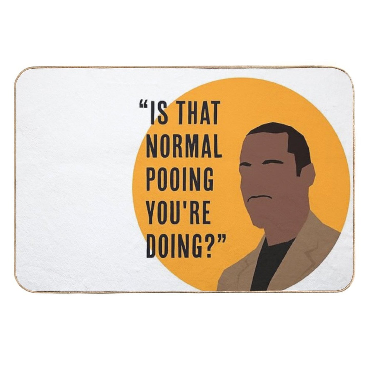 Alan Johnson Is That Normal Pooing You're Doing Quote Peep Show Toxin-Free Bath Mat