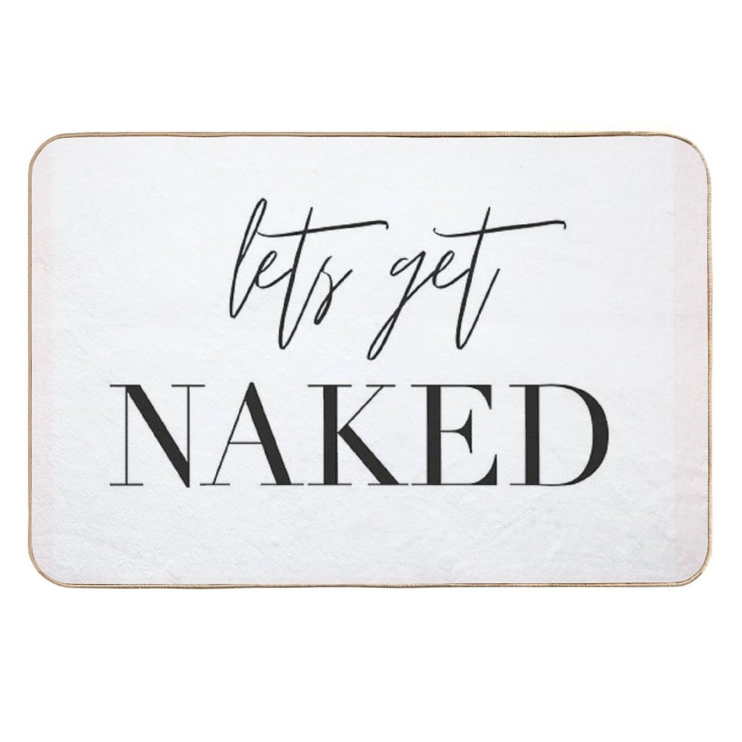 Lets Get Naked, Bedroom, Fun, Bedspread Decoration, Pillow, Fun Pillow, Bedroom Decoration, Undress Versatile Bath Mat