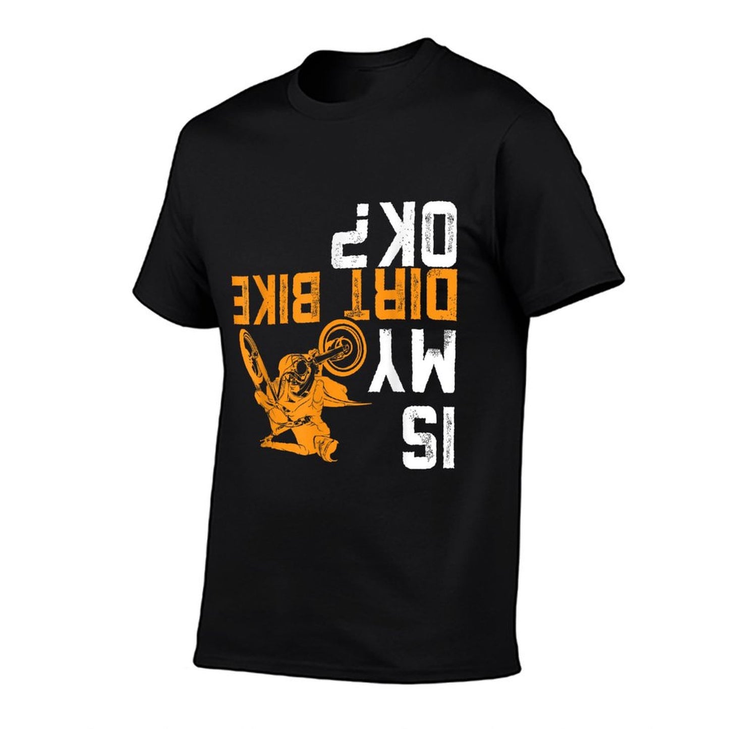 Is My Dirt Bike OK Dirt Bike Gear Dirtbike Dirt Bike Eco-friendly Material T-Shirt