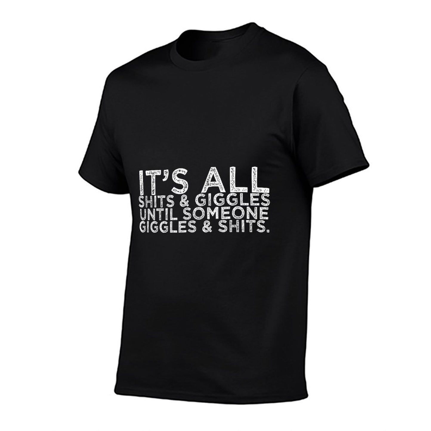 Its All Shits And Giggles Funny Adult Humor Friend Meme Gift Eco-friendly Material T-Shirt