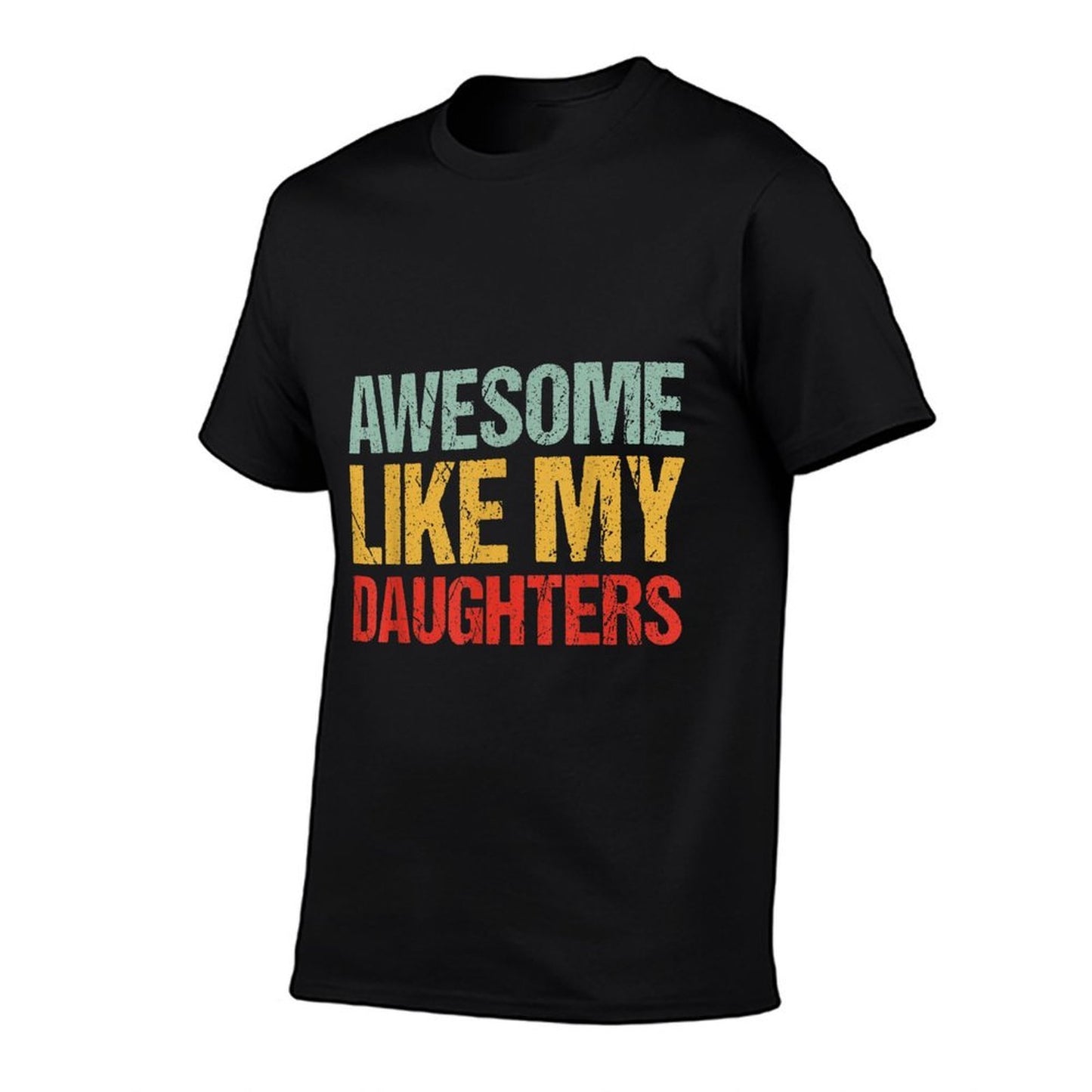 Awesome Like My DaughterS Funny Men Dad Fathers Day Comfortable T-Shirt