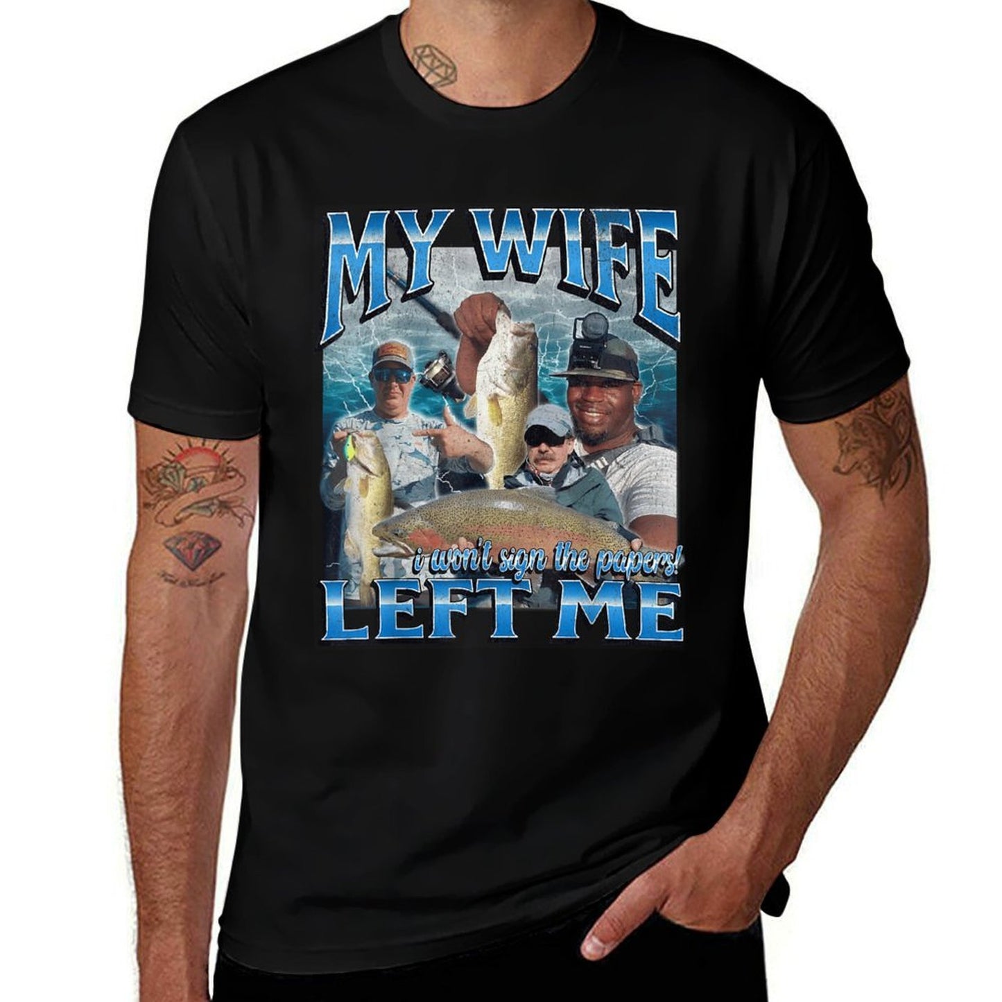 My Wife Left Me Funny Offensive Fishing Meme Bootleg Graphic Graphic-printed T-Shirt