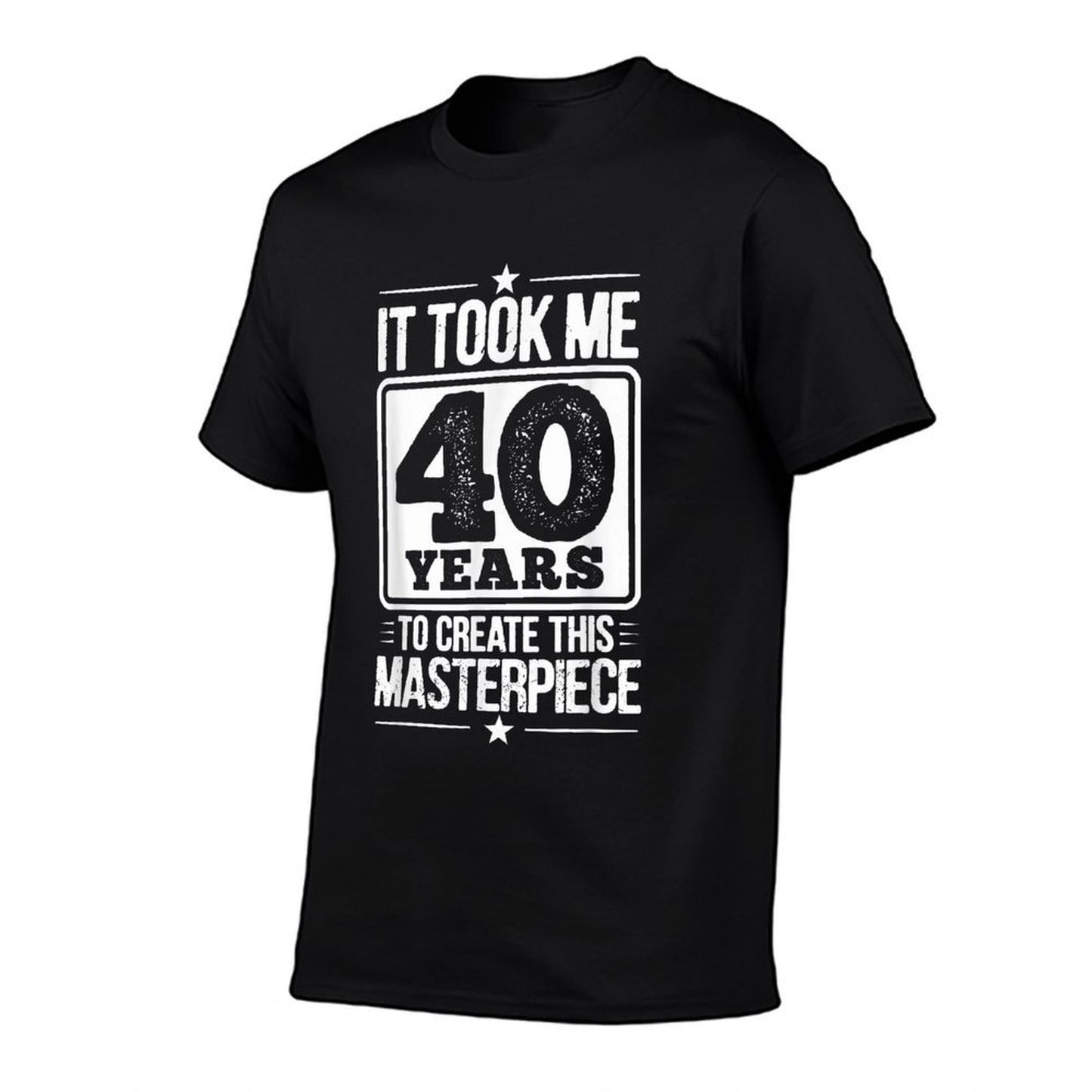 It Took Me 40 Years To Create This Masterpiece 40th Birthday High-quality Stitching T-Shirt
