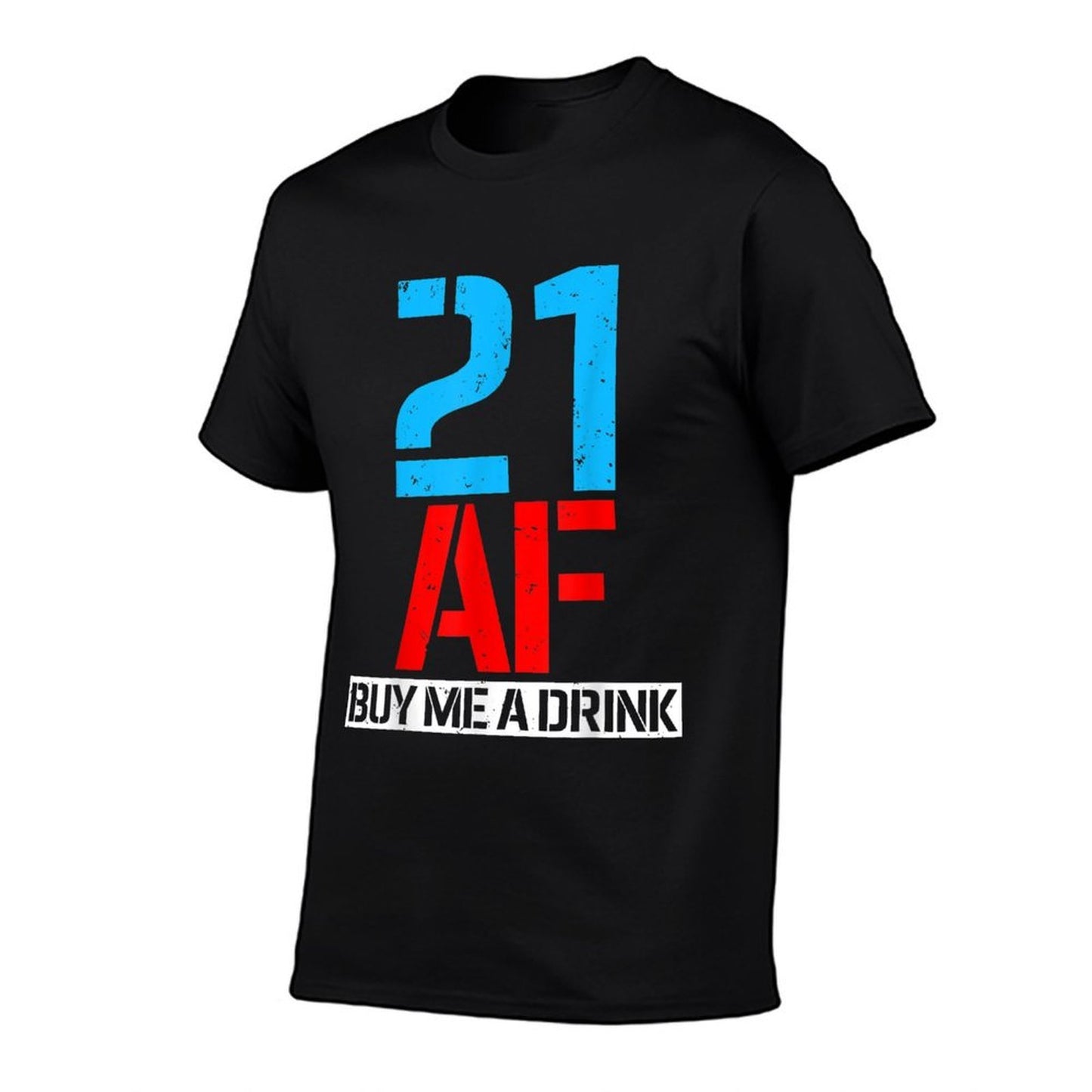 21 AF Buy Me A Drink Funny 21st Birthday Gifts Classic T-Shirt