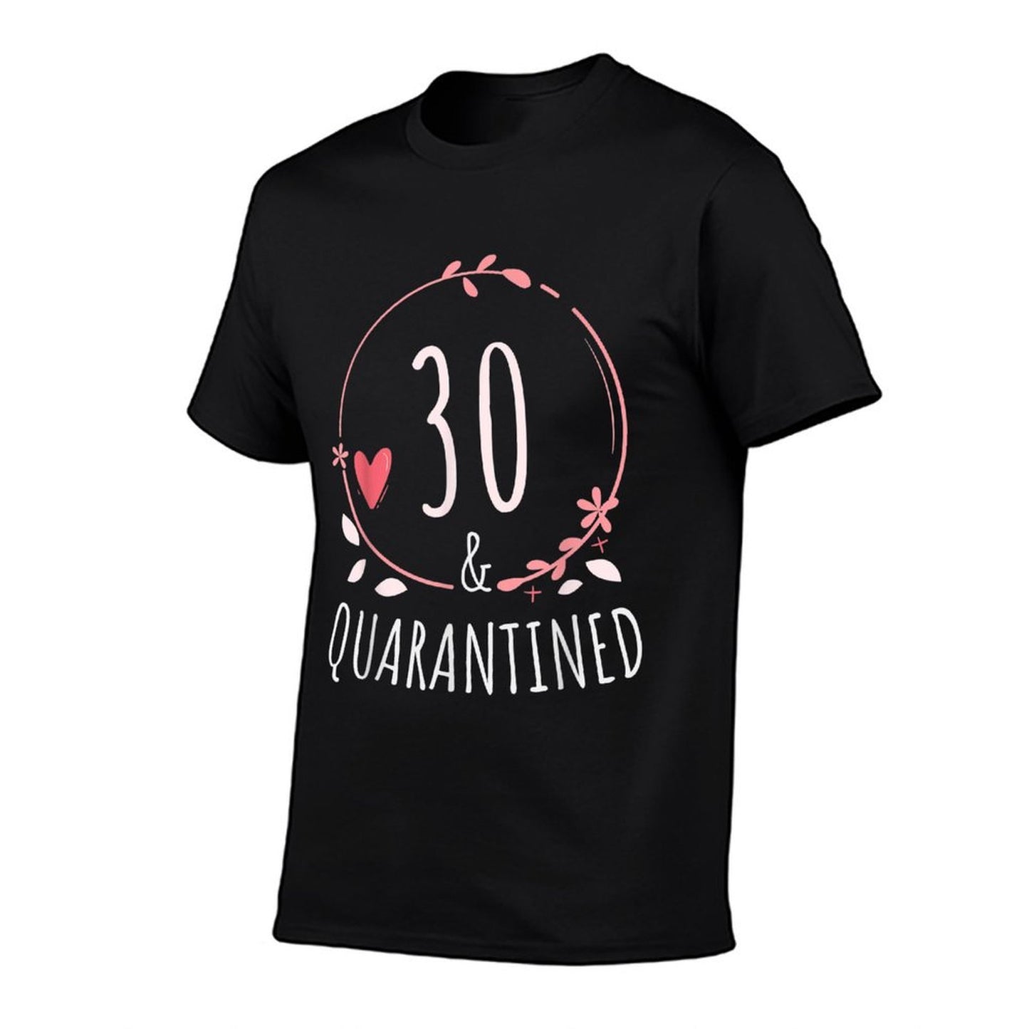 30 And Quarantined 30th Birthday Queen Versatile T-Shirt