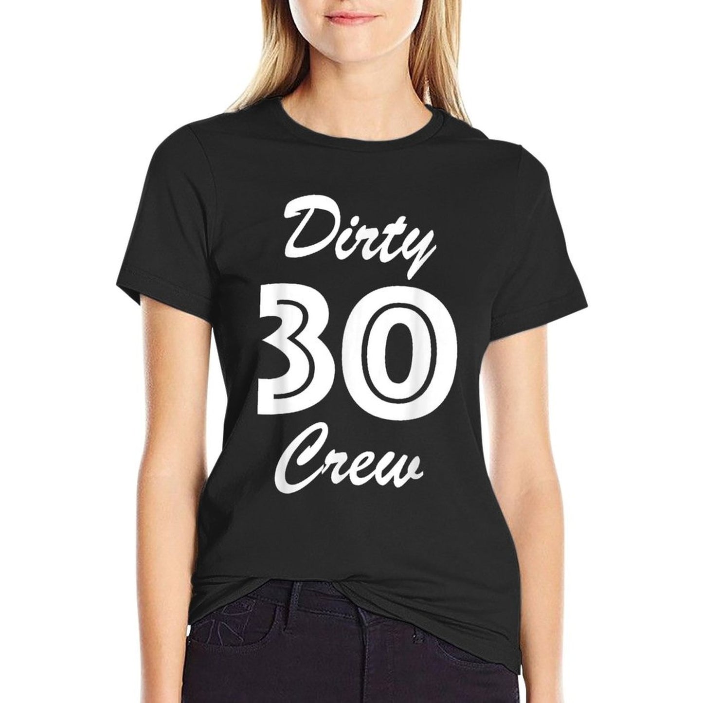 30th Birthday - Thirty Crew Dirty Thirty Stretchy T-Shirt