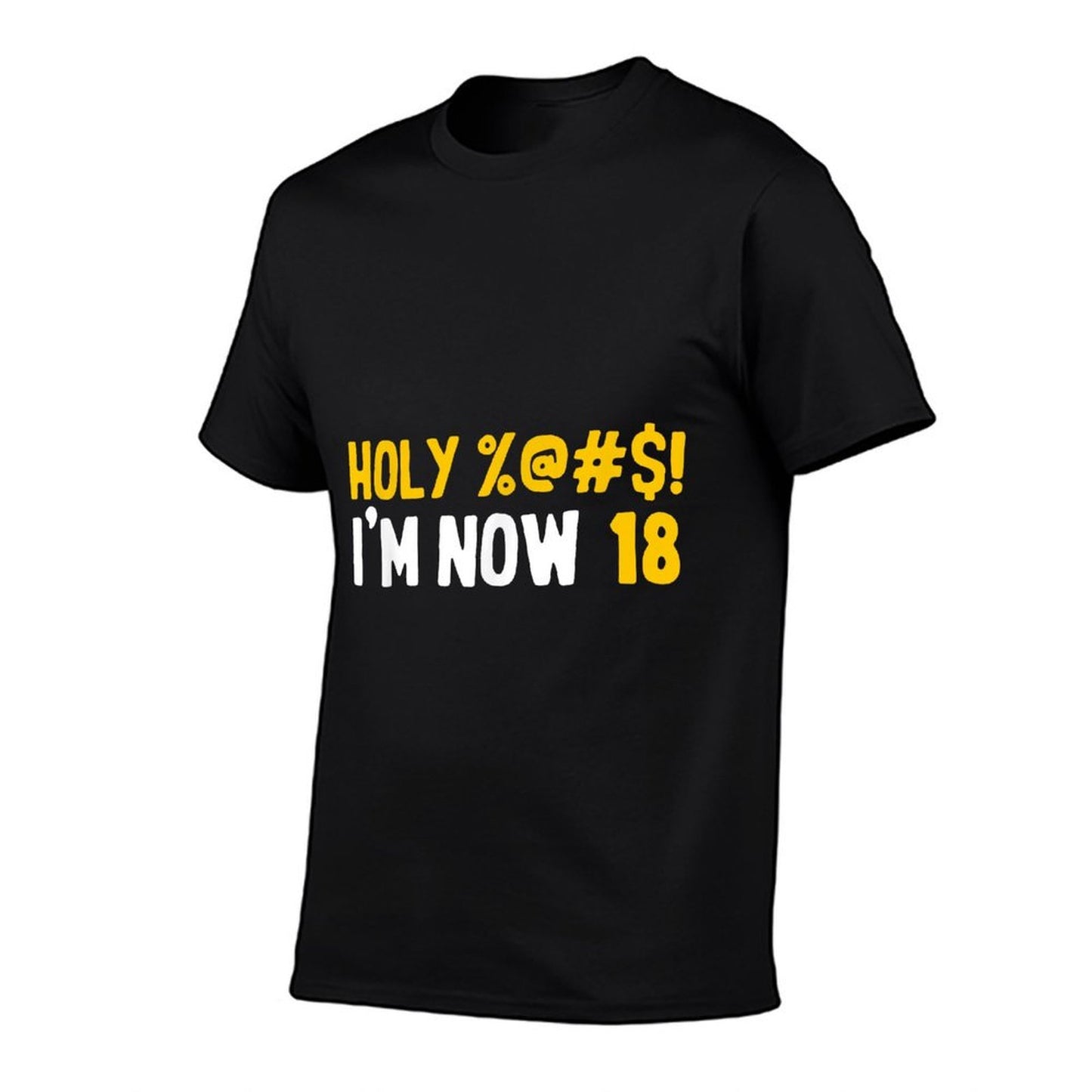 Holy Shit I'm Now 18 Funny Saying Joke 18th Birthday Eco-friendly Material T-Shirt