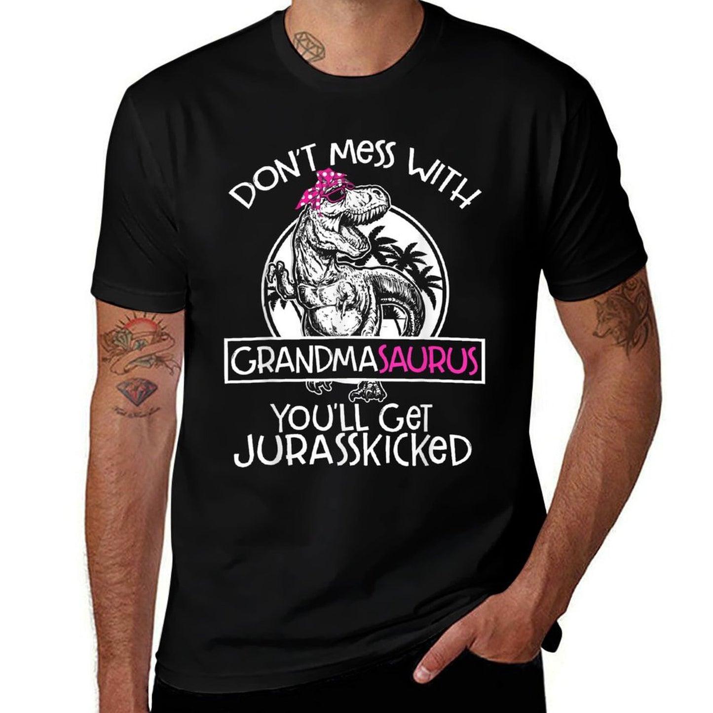 Dont Mess With Grandmasaurus Youll Get Jurasskicked Grandma, Small, Black Fade-proof Color T-Shirt