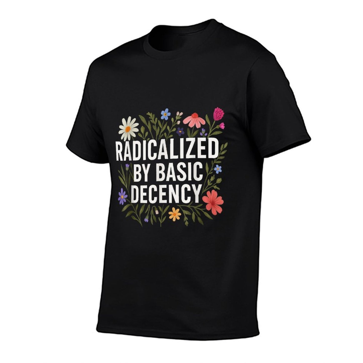 Funny Radicalized By Basic Decency Vintage Floral Womens Quick-drying T-Shirt