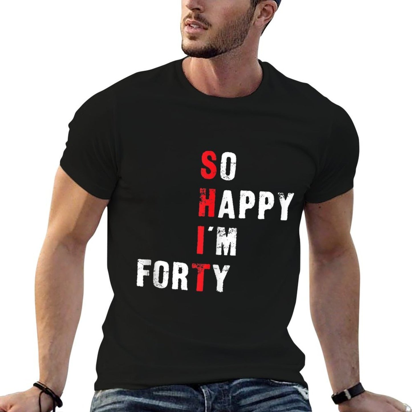 Funny 40th Birthday - So Happy I'm Forty Wrinkle-resistant T-Shirt