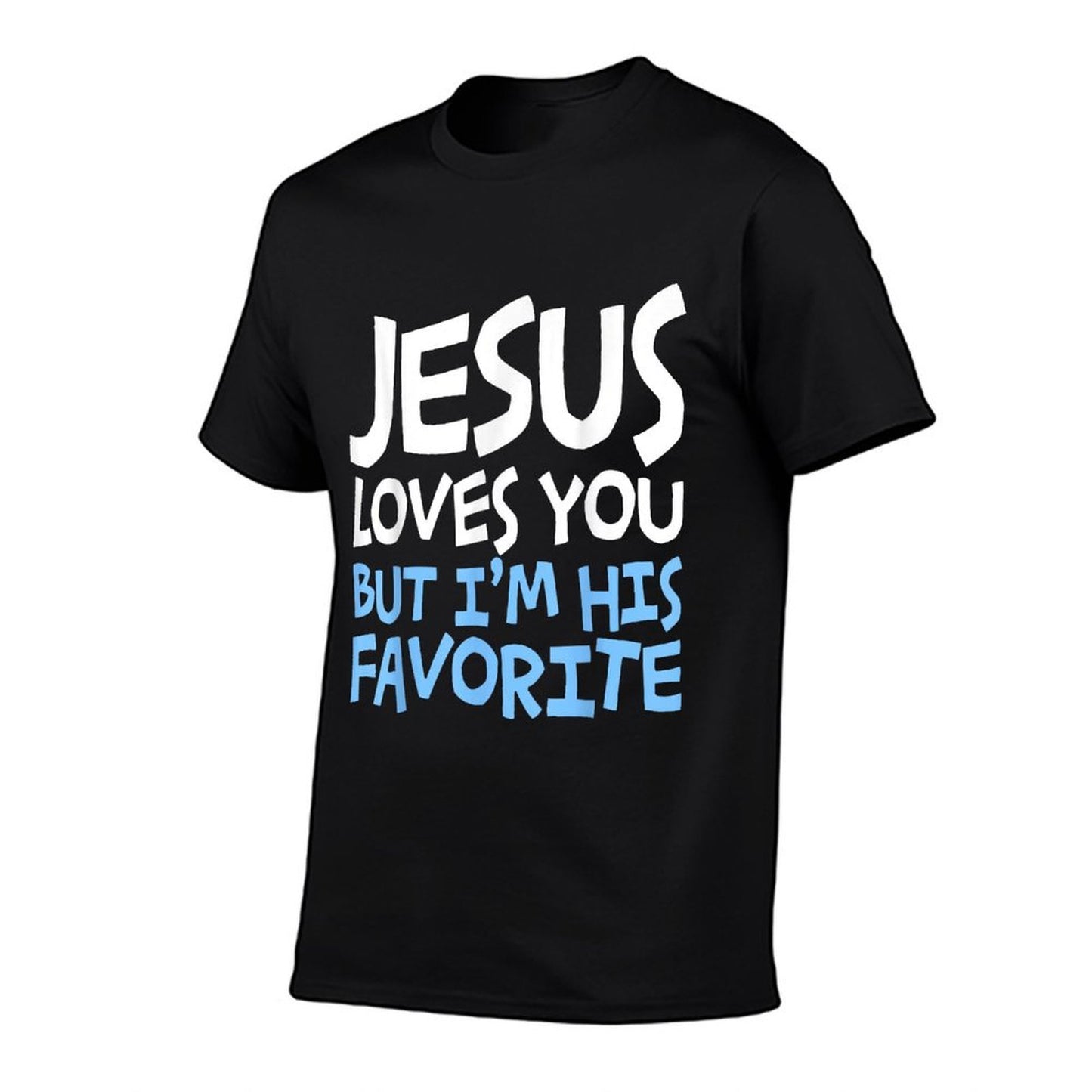 Jesus Loves You But I'm His Favorite Religion Graphic-printed T-Shirt