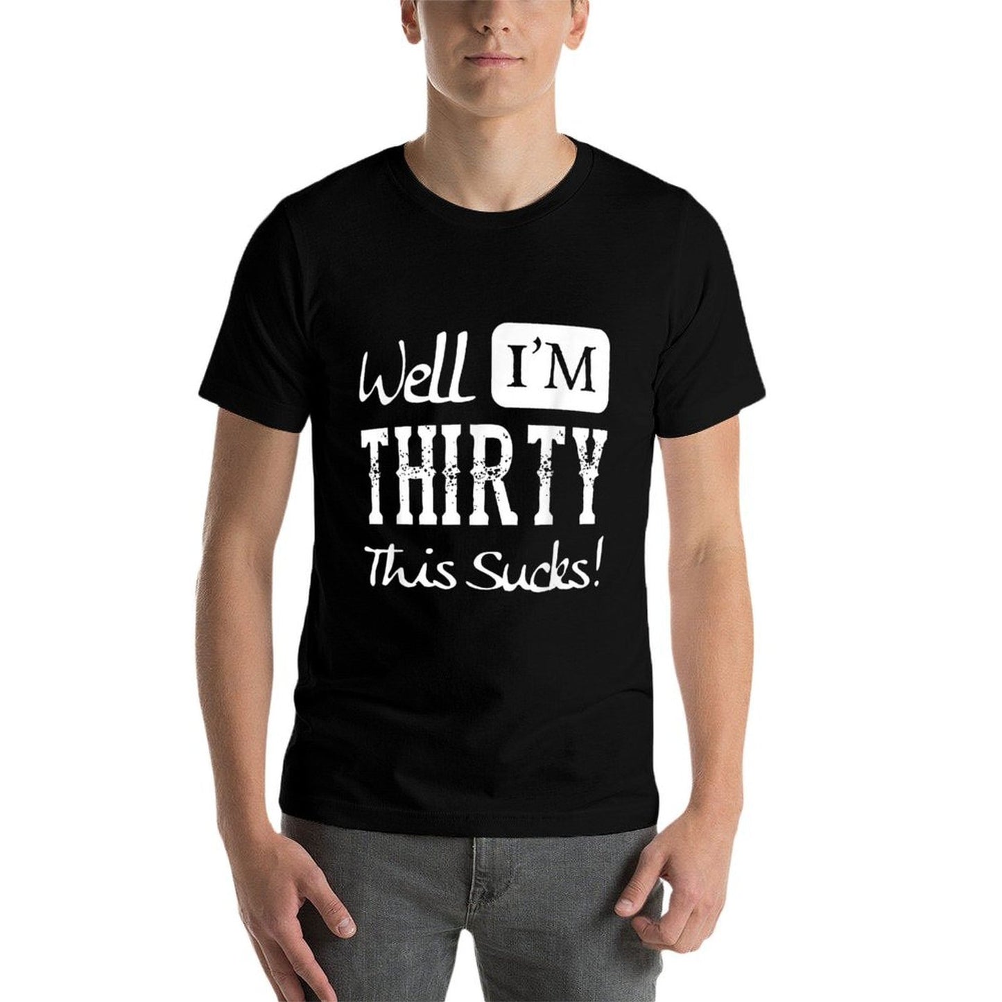 Well I'm Thirty - This Sucks - Funny 30th Birthday Durable T-Shirt