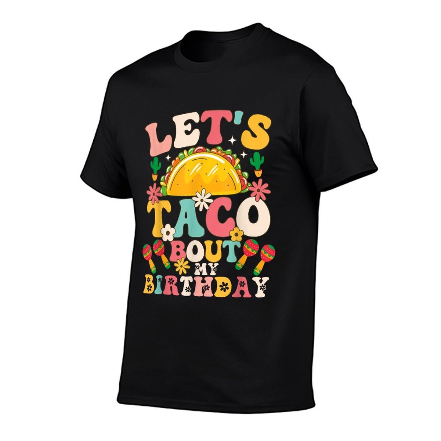 Mexican Party Cinco De Mayo Let's Taco Bout My Birthday Slim-fit Cut T-Shirt