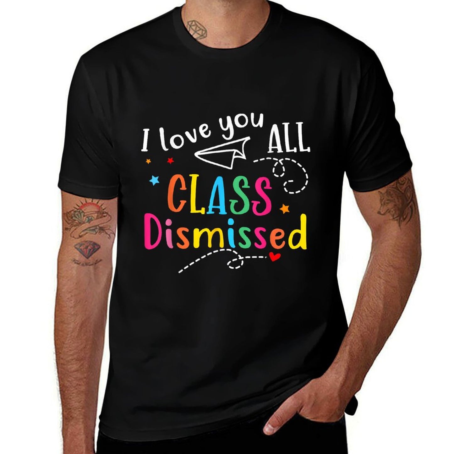 I Love You All Class Dismissed Teacher Last Day Of School Tagless Design T-Shirt