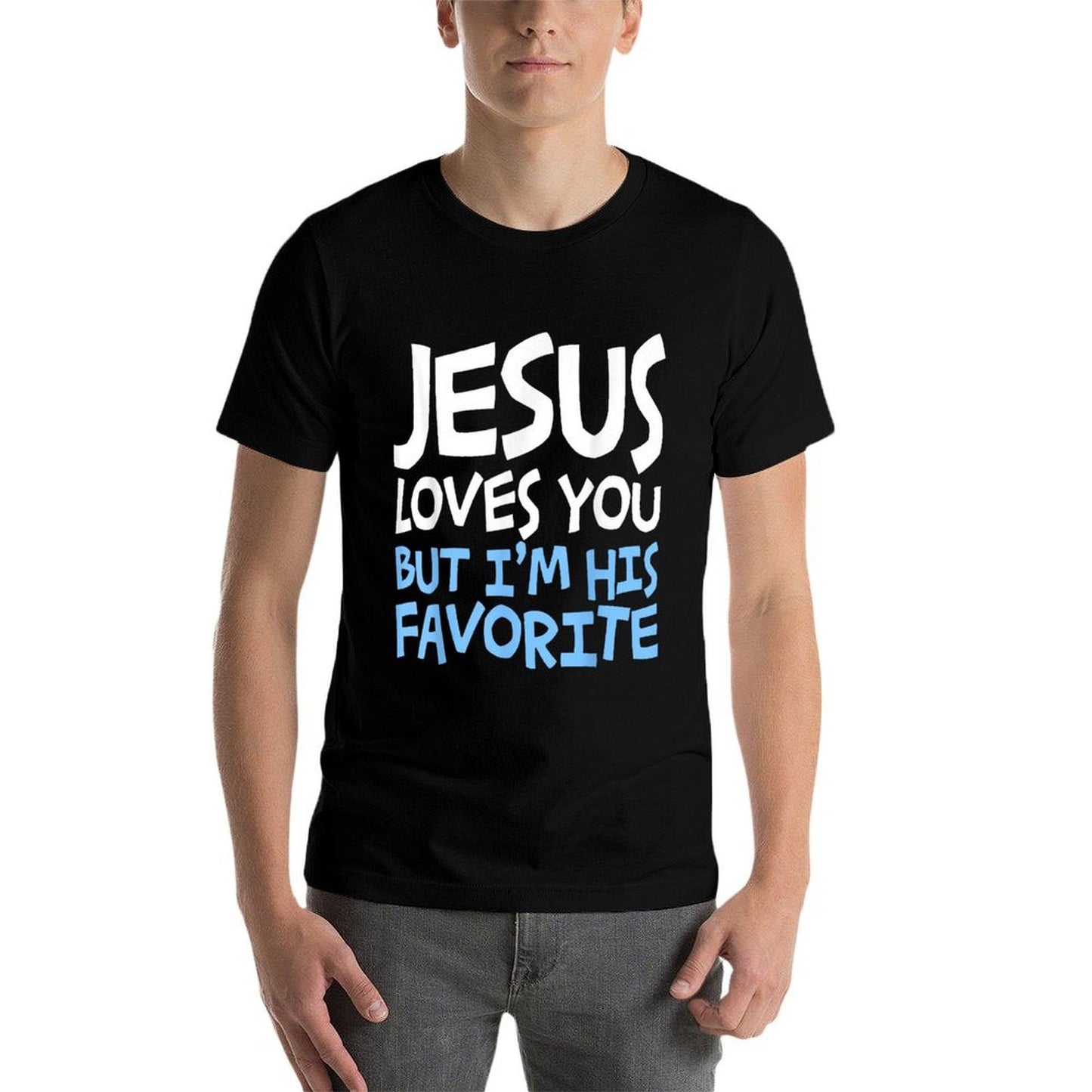 Jesus Loves You But I'm His Favorite Religion Graphic-printed T-Shirt