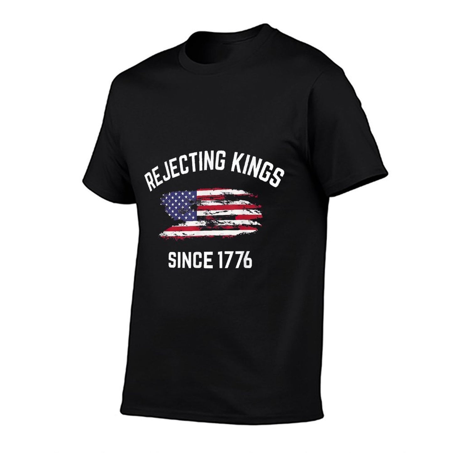 Rejecting Kings Since 1776 Patriotic USA 4th Of July Rolled Sleeves T-Shirt