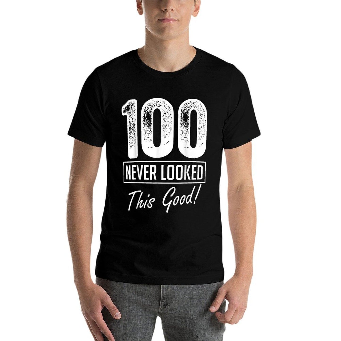 100 Year Old Never Looked So Good Birthday 100th Birthday Odor-resistant T-Shirt