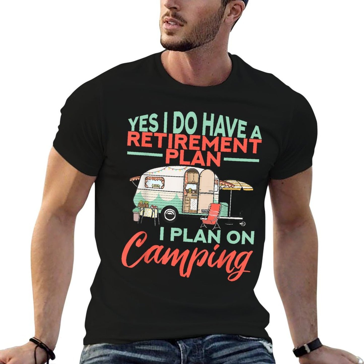 Yes I Do Have A Retirement Plan - Retirement Camping Affordable Price T-Shirt