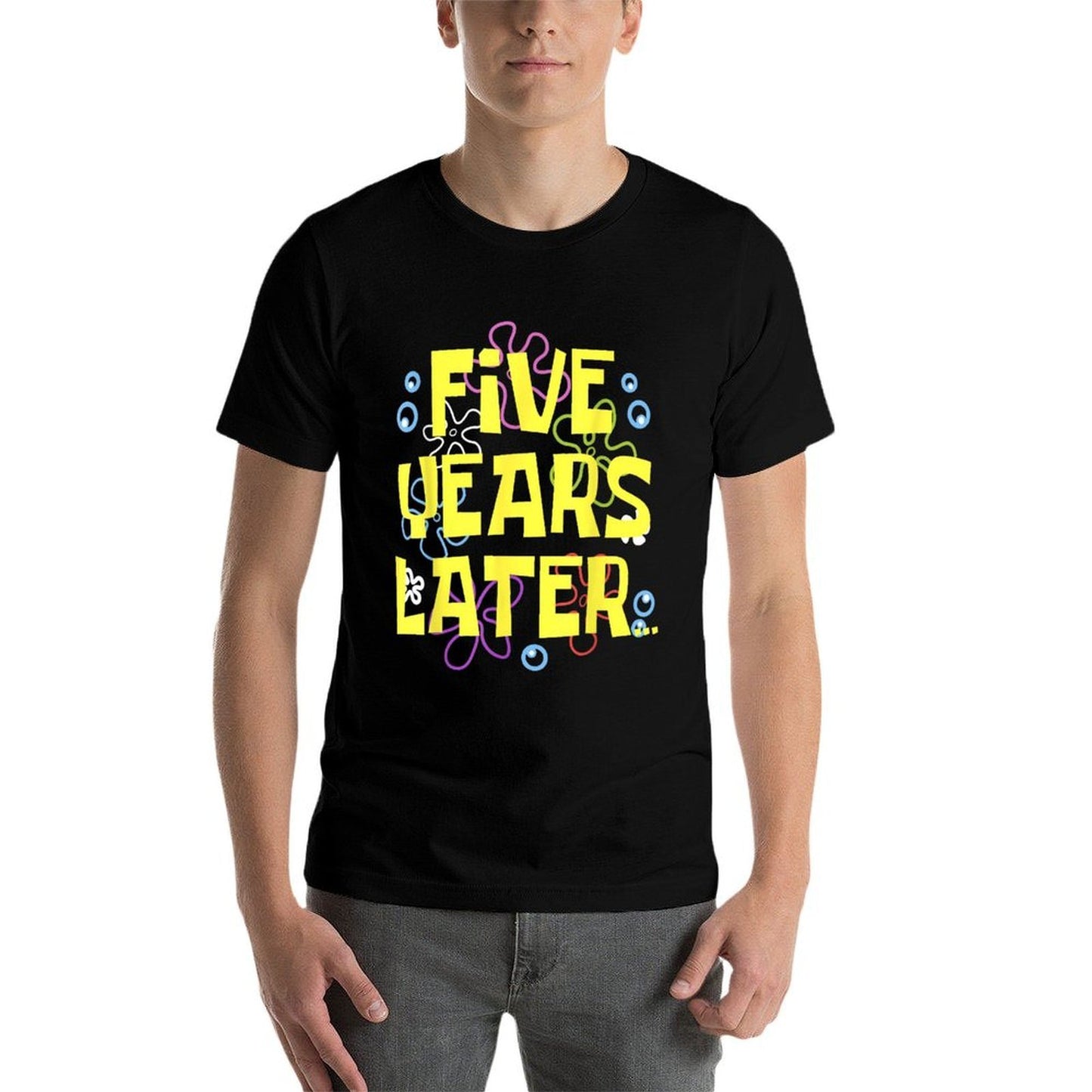 5 FIVE YEARS LATER 5 Year Old Birthday Gifts for Girls Boy Odor-resistant T-Shirt