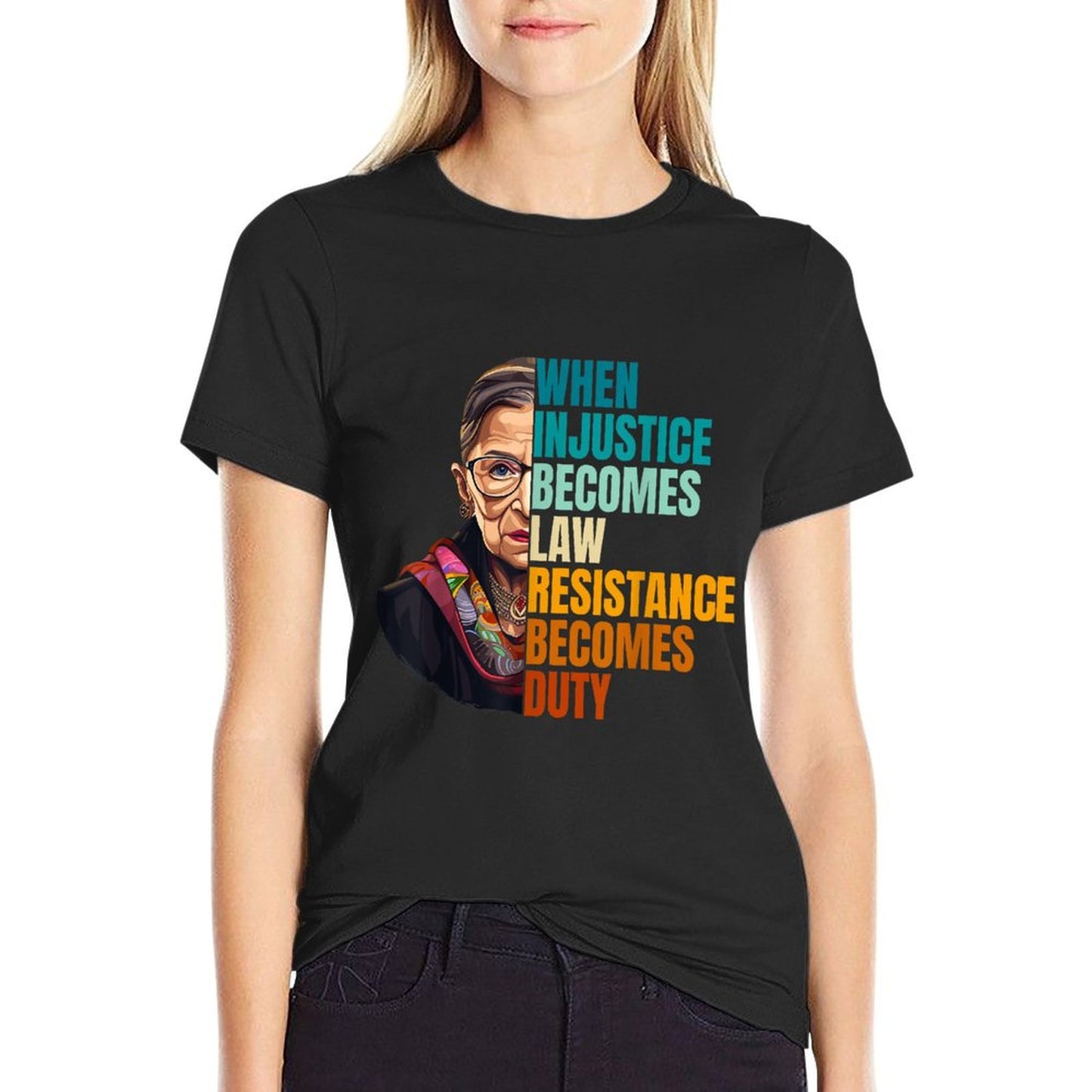 When Injustice Becomes Law Resistance Becomes Duty RBG Quote Classic T-Shirt