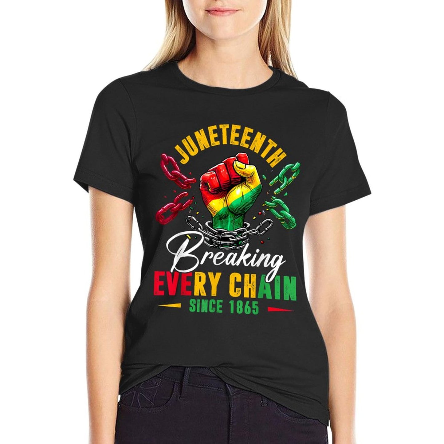 Breaking Every Chain Since 1865 Women Men Juneteenth Freedom Durable T-Shirt