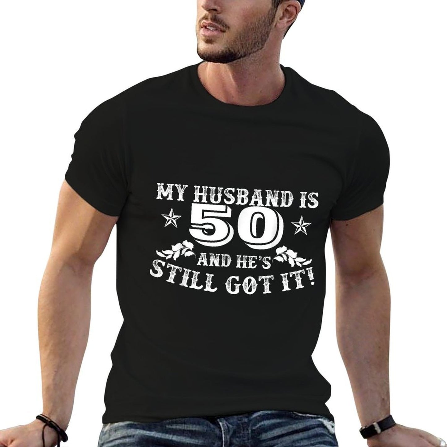Funny 50th Birthday My Husband Is 50 And He's Still Got It! Trendy Pattern T-Shirt