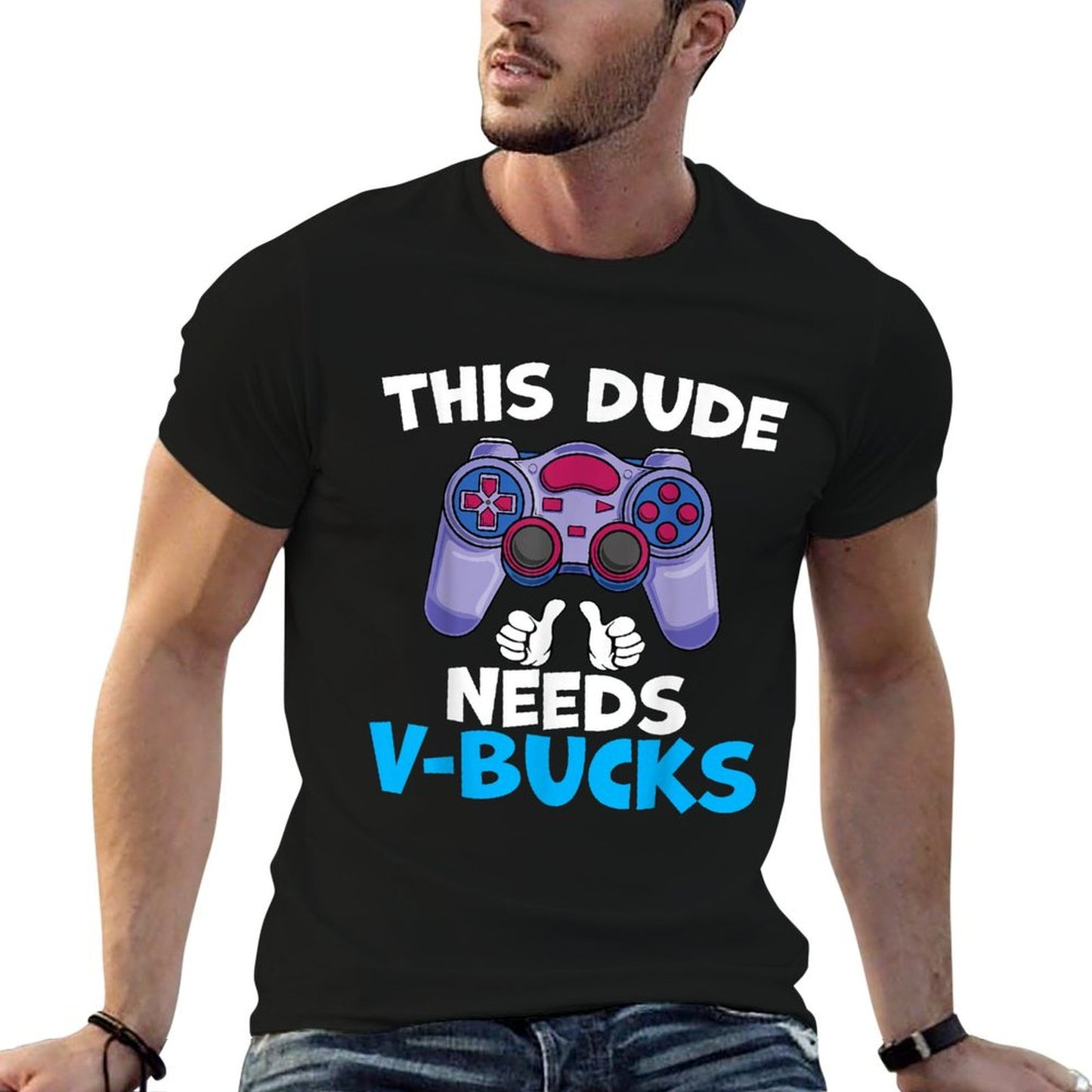 Funny This Dude Needs V-Bucks Will Work For Bucks Gamer Soft T-Shirt