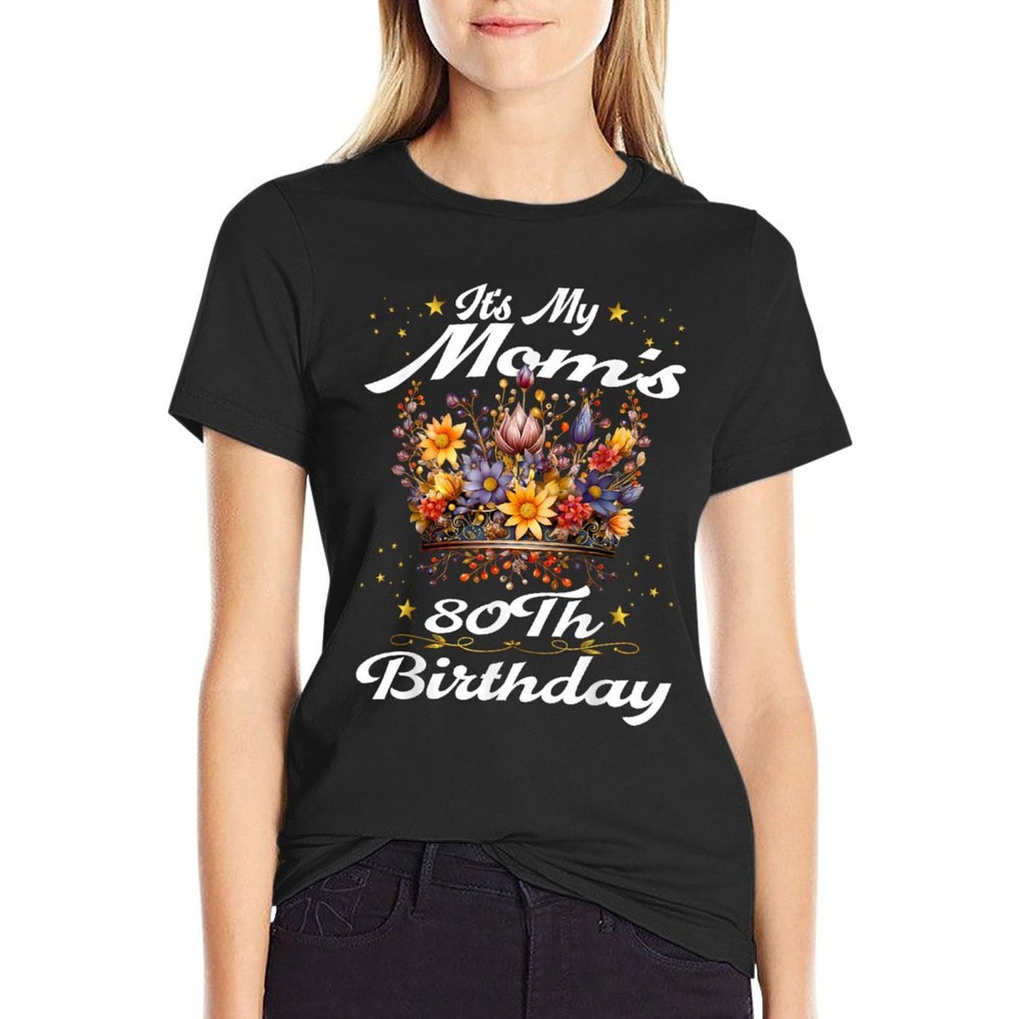 It's My Mom's 80th Flowers 80th Birthday Crown Fade-proof Color T-Shirt