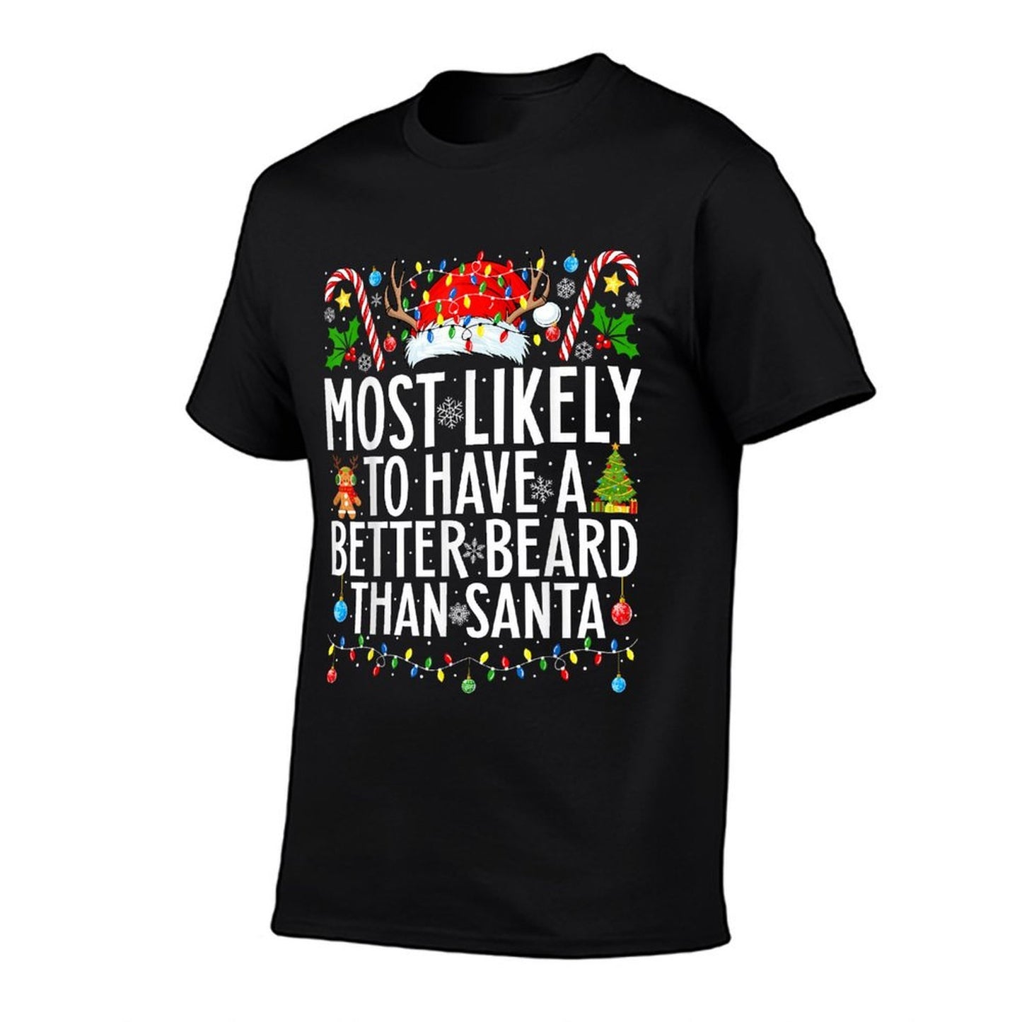 Most Likely To Have A Better Beard Than Santa Christmas  Affordable Price T-Shirt