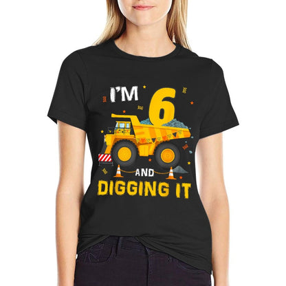 Im 6 And Digging It 6Yr Old 6th Birthday Construction Boy  Durable T-Shirt