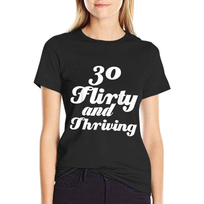 Thirty Flirty And Thriving Funny 30th Birthday  Classic T-Shirt
