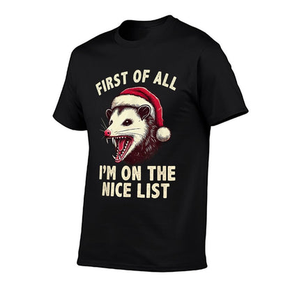 Possum Christmas First of All Im on The Nice List Delight  Versatile T-Shirt