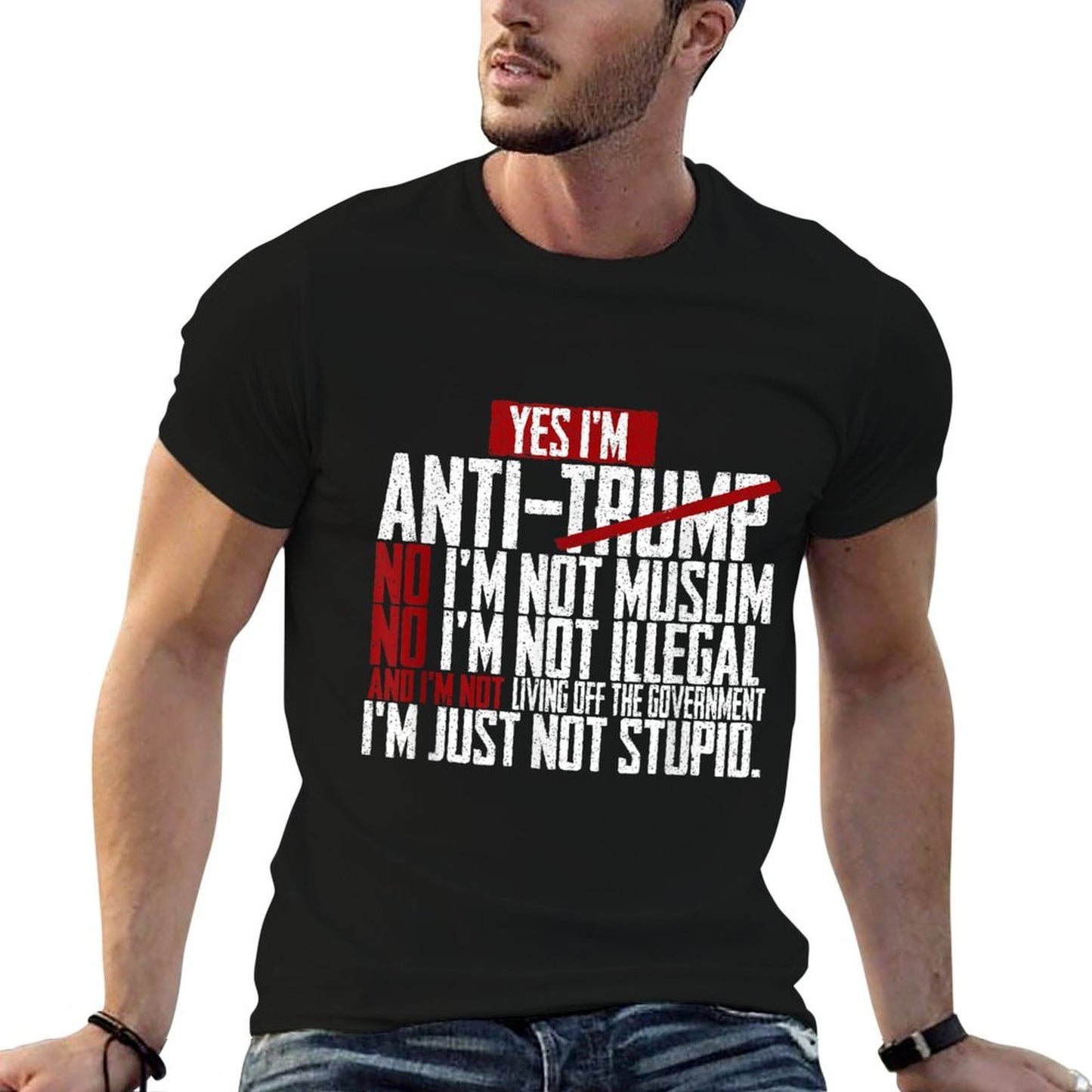 I Am Anti Trump I Am Not Stupid Political Quote  High-quality Stitching T-Shirt