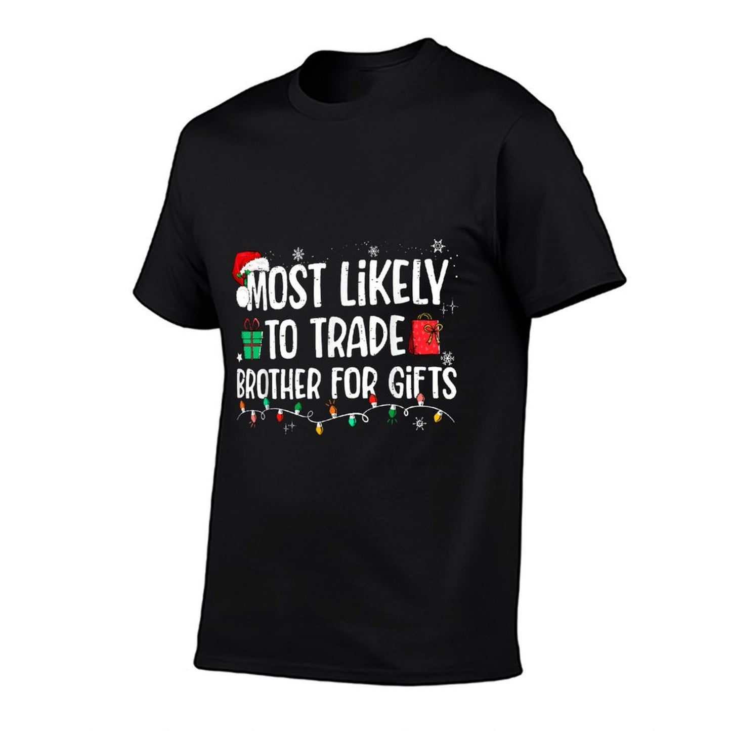 Most Likely to Trade Brother for Gifts Family Christmas  Easy-care T-Shirt
