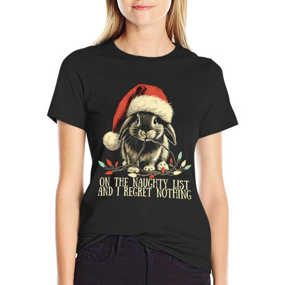 On The Naughty List And I Regret Nothing Rabbit Christmas  Stretchy T-Shirt