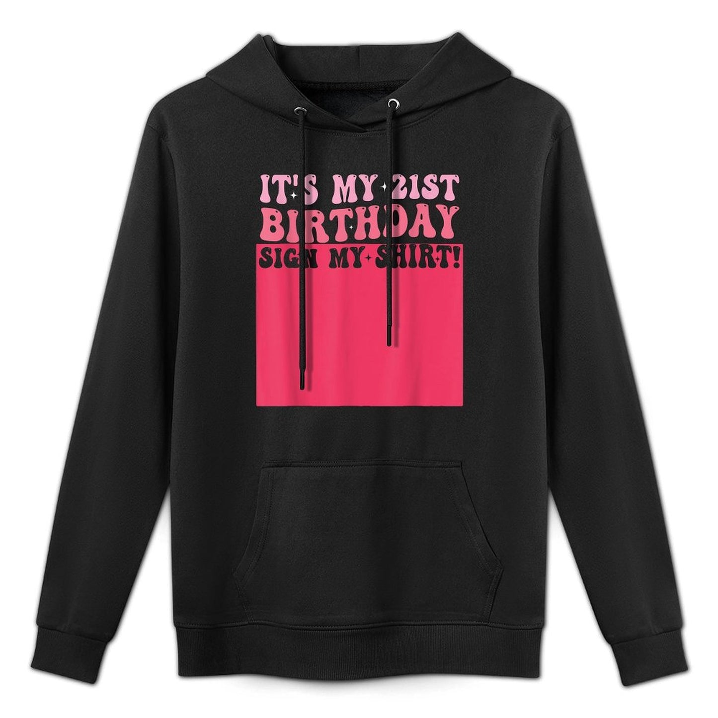 It's My 21st Birthday 21 Years Old Birthday Party Sign My Machine Washable Hoodie