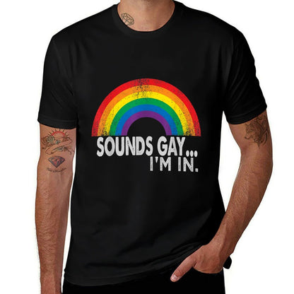 Sounds Gay I'm In With Rainbow Proud LGBTQ Gay Rights  Soft T-Shirt