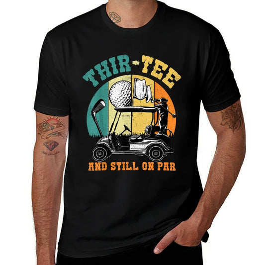 Golf 30th Birthday Thirty Still On Par Funny 30 Years Golfer  Slim-fit Cut T-Shirt