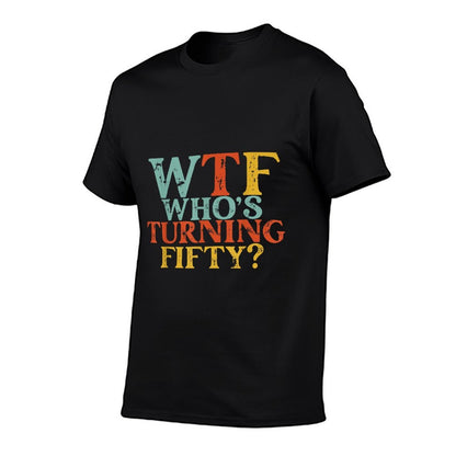 Funny 50th Birthday Party WTF Who's Turning Fifty Vintage  Rolled Sleeves T-Shirt