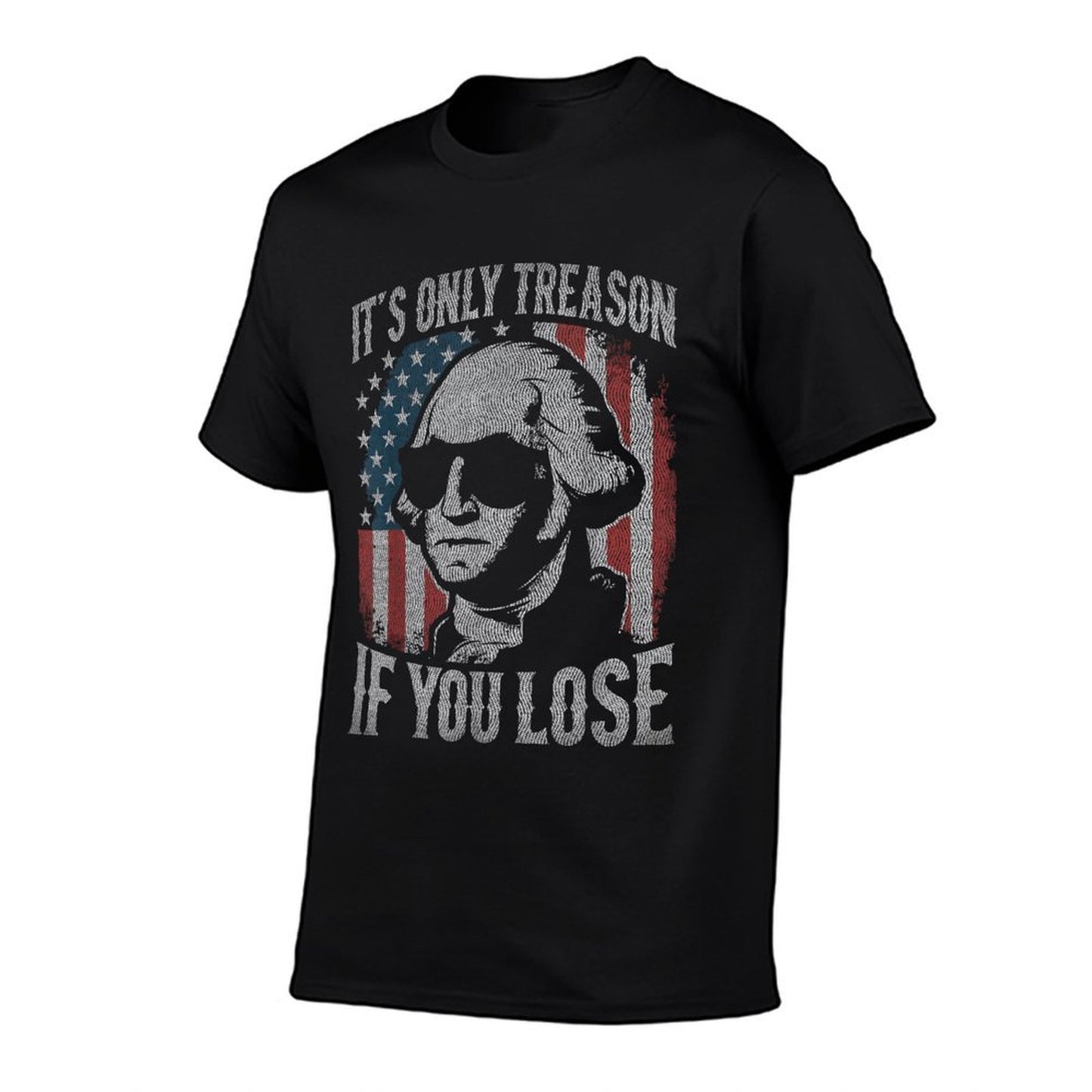 George Washington Its Only Treason If You Lose 4th Of July  Polyester Blend T-Shirt