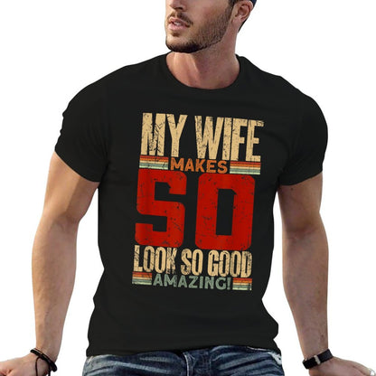 My Wife Makes 50 Looks So Good - 50 Years Old 50th Birthday  Polyester Blend T-Shirt