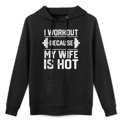 Fitness Gym Motivation I Workout Because My Wife Is Hot Customizable Surface Hoodie