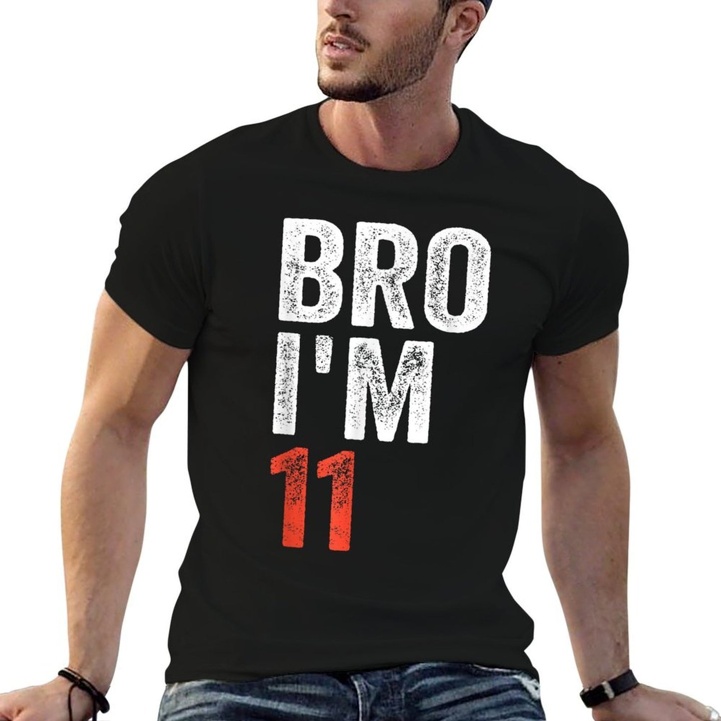 Bro I'm 11, 11yo Boys 11th Birthday And Girls 11th Birthday  Fade-proof Color T-Shirt