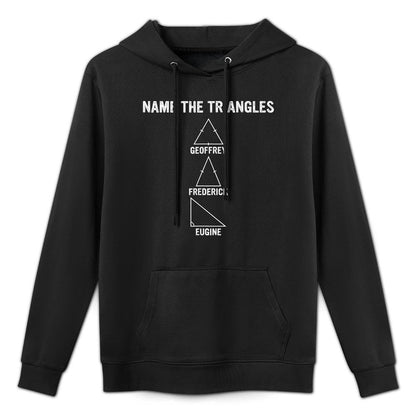 Name The Triangles Funny Math Humor Graphic All-Day Comfort Hoodie