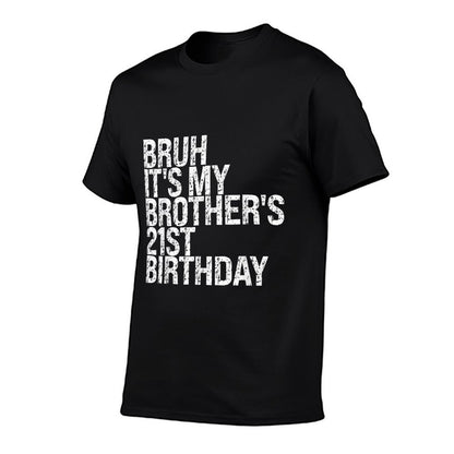 Bruh It's My Brother's 21st Birthday King Happy Crown Funny Comfortable T-Shirt